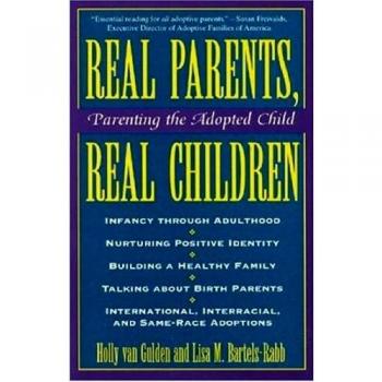 Real Parents, Real Children: Parenting the Adopted Child