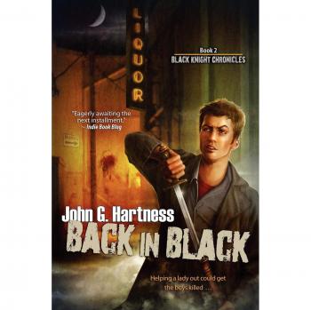 Back in Black: The Black Knight Chronicles - Book 2 by John G. Hartness