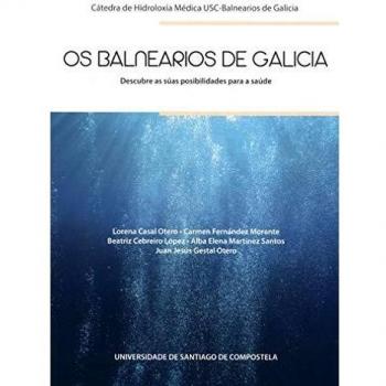 Os Balnearios De Galicia: Descubre as súas posibilidades para a saúde