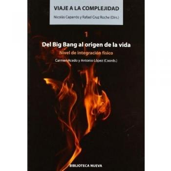 Viaje A La Complejidad I. Del Big Bang Al Origen De La Vida