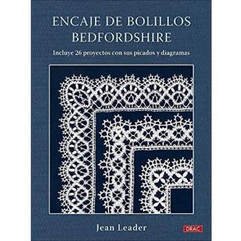 Encaje de bolillos Bedfordshire: Incluye 26 proyectos con picados y diagramas