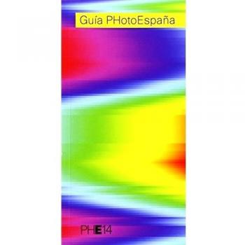 Guía PHotoEspaña. 2014: XVII Festival internacional de fotografia y artes visuales, 4 junio - 27 julio, édition bilingue espagnol-anglais