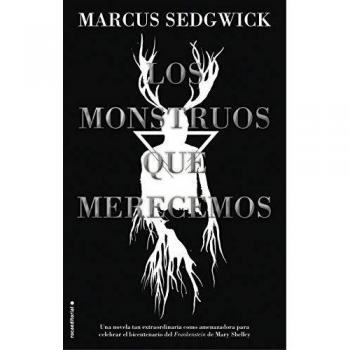 Los monstruos que merecemos