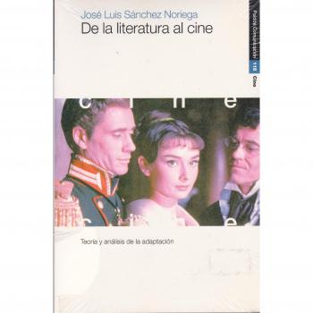 De la literatura al cine: Teoría y análisis de la adaptación - José Luis Sánchez Noriega