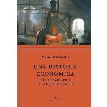 Una historia económica: Europa de la Edad Media a la crisis del euro