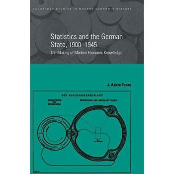 Statistics and the German State, 1900–1945: The Making of Modern Economic Knowledge