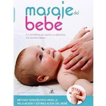 Masaje Del Bebé. Los Beneficios Que Aporta Su Aplicación Con Nuestras Manos