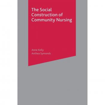 The Social Construction of Community Nursing