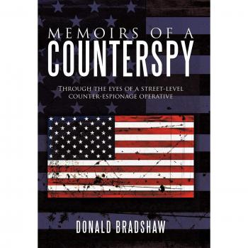 Counterspy Memoirs: Insights from a Street-Level Espionage Operative by Donald Bradshaw (Hardcover Edition)