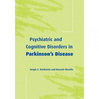 Trastornos Psiquiátricos y Cognitivos en la Enfermedad de Parkinson - Sergio E. Starkstein