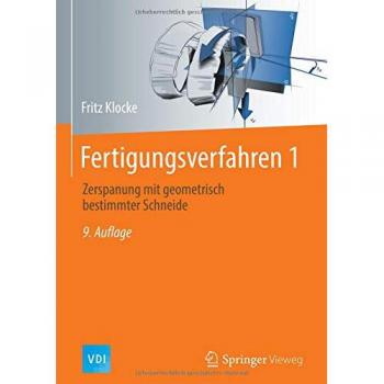 Fertigungsverfahren 1: Zerspanung mit geometrisch bestimmter Schneide
