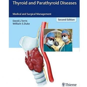 Thyroid and Parathyroid Diseases: Medical and Surgical Management