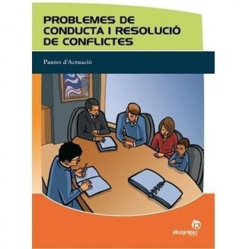 Problemes de conducta i resolució de conflictes: Pautes d'actuació