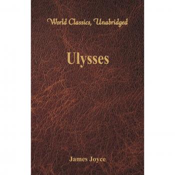 Ulysses de James Joyce - Clásicos Mundiales, Edición Completa