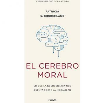 El cerebro moral: Lo que la neurociencia nos cuenta sobre la moralidad