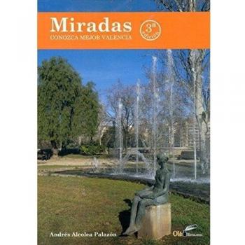 Miradas: Conozca mejor Valencia - Andres Alcolea Palazon