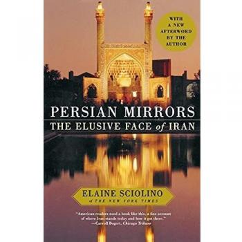 Persian Mirrors: The Elusive Face of Iran