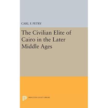 The Civilian Elite of Cairo in the Later Middle Ages