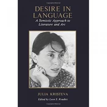 Desire in Language: A Semiotic Approach to Literature and Art