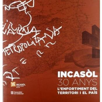 INCASÒL 30 anys. L'enfortiment del territori i el país
