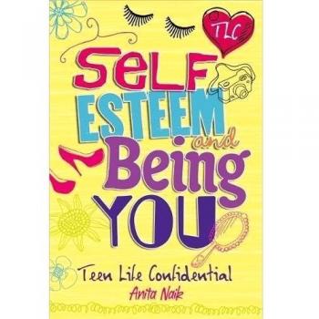 Teen Life Confidential: Self-Esteem and Being YOU