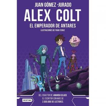 Alex Colt. El emperador de Antares. Nueva presentación: Alex Colt 5. Ilustraciones de Fran Ferriz