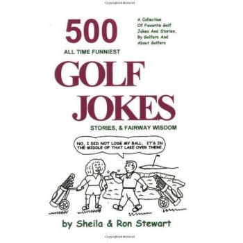 500 All Time Funniest Golf Jokes, Stories & Fairway Wisdom