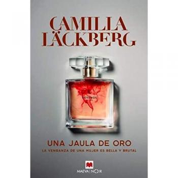 Una jaula de oro: La venganza de una mujer es bella y brutal