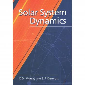 Solar System Dynamics: Comprehensive Guide to Celestial Mechanics and Orbital Motion