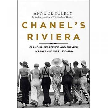 Chanel's Riviera: A Hardcover Exploration of Glamour, Decadence, and Survival (1930-1944)