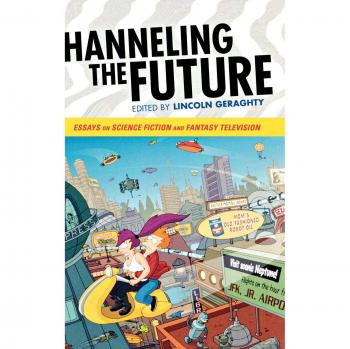 Channeling the Future: Science Fiction and Fantasy Television Essays Collection