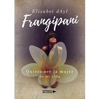Frangipani: Quiero ser la mujer de mi vida