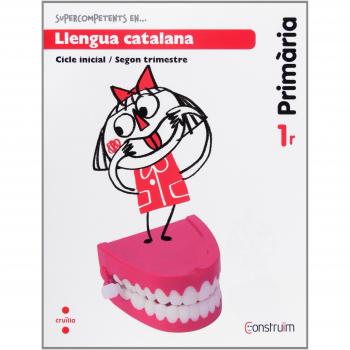 Supercompetents en... Llengua catalana. 1 Primària, 2 Trimestre. Construïm. Quadern - 9788466134392