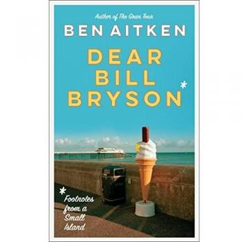 Dear Bill Bryson: Footnotes from a Small Island