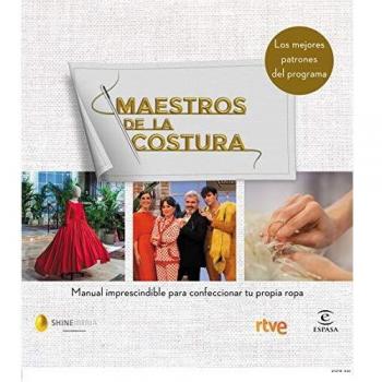 Maestros de la costura. Manual imprescindible para confeccionar tu propia ropa: Los mejores patrones de la costura