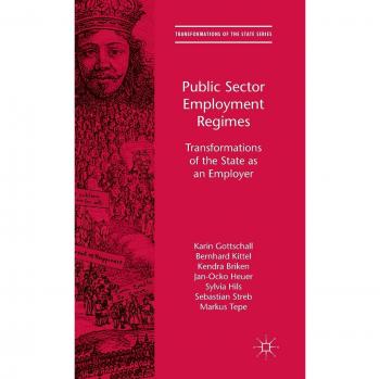 Public Sector Employment Regimes: Transformations of the State as an Employer