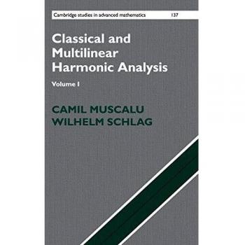 Classical and Multilinear Harmonic Analysis - Volume 1 by Muscalu and Camil