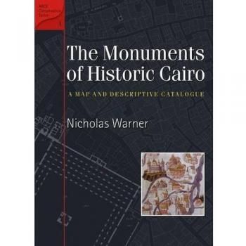 The Monuments of Historic Cairo: A Map and Descriptive Catalogue