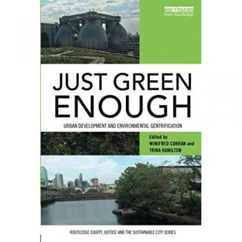 Just Green Enough: Urban Development and Environmental Gentrification