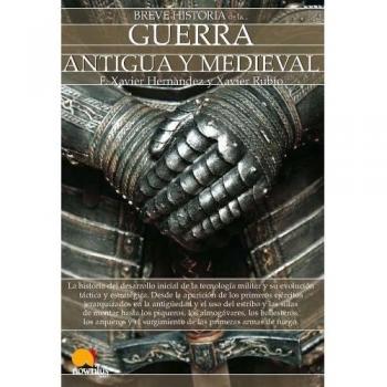 Breve historia de la guerra antigua y medieval