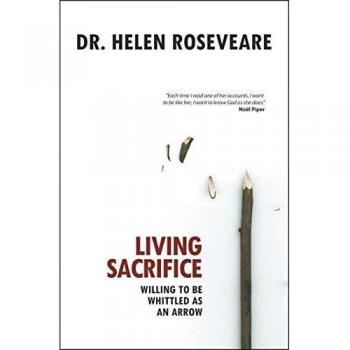 Living Sacrifice: Willing to be Whittled as an Arrow
