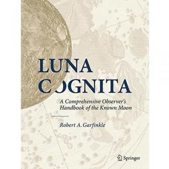 Luna Cognita: A Comprehensive Observer’s Handbook of the Known Moon