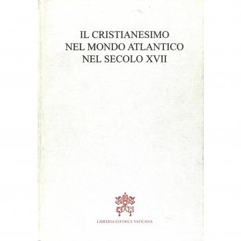 Il cristianesimo nel mondo atlantico nel secolo XVII. Atti della Tavola rotonda