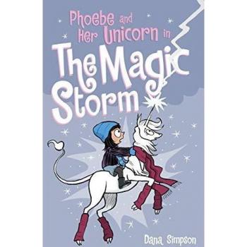 Phoebe and Her Unicorn: The Enchanted Storm Adventure (Hardcover)