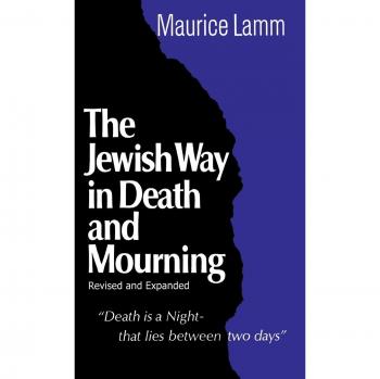 Jewish Way in Death and Mourning: A Guide by Rabbi Maurice Lamm