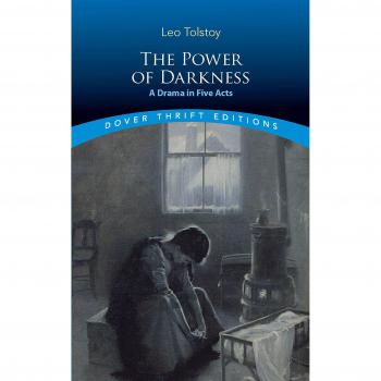 The Power of Darkness: A Drama in Five Acts