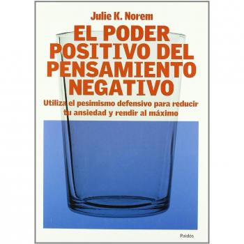 Poder positivo del pensamiento negativo, el