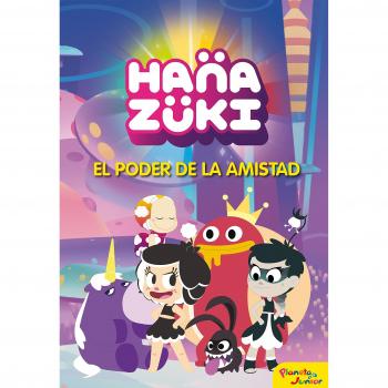 Hanazuki. El poder de la amistad: Narrativa 3 - Hanazuki