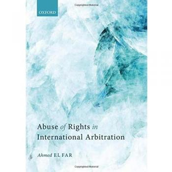 Abuse of Rights in International Arbitration