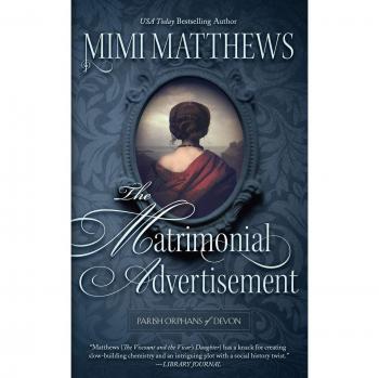 The Matrimonial Advertisement: Parish Orphans of Devon, Book 1 by Mimi Matthews